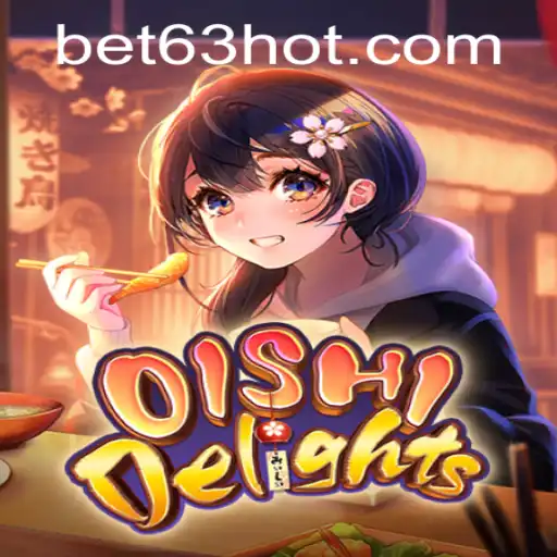 Unveiling OishiDelights: A Captivating Journey into Culinary Gaming with Bet63